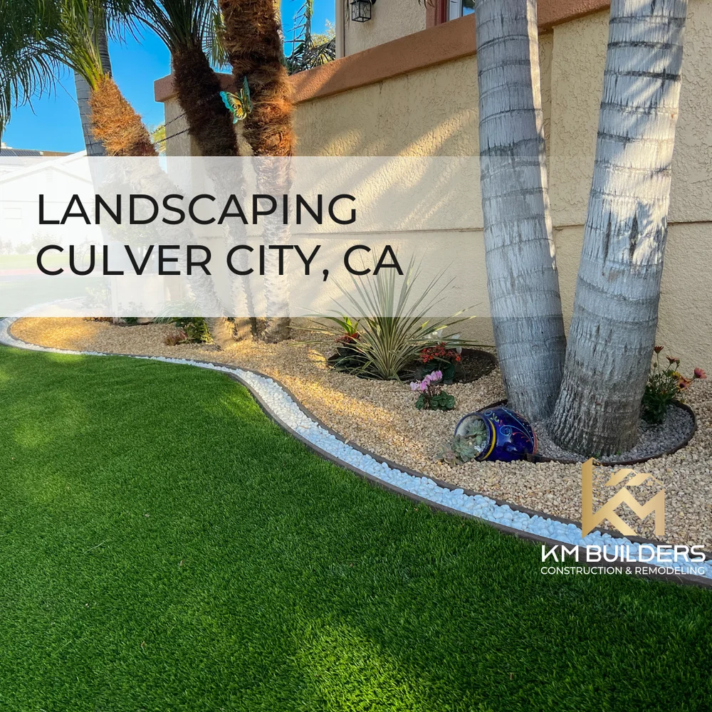 Landscaping in Culver City, Culver City, CA, by KM Builders